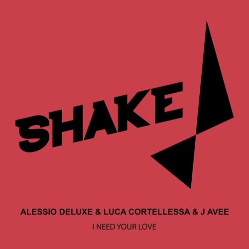 Luca Cortellessa, Alessio Deluxe, J Avee - I Need Your Love [SHK0188]